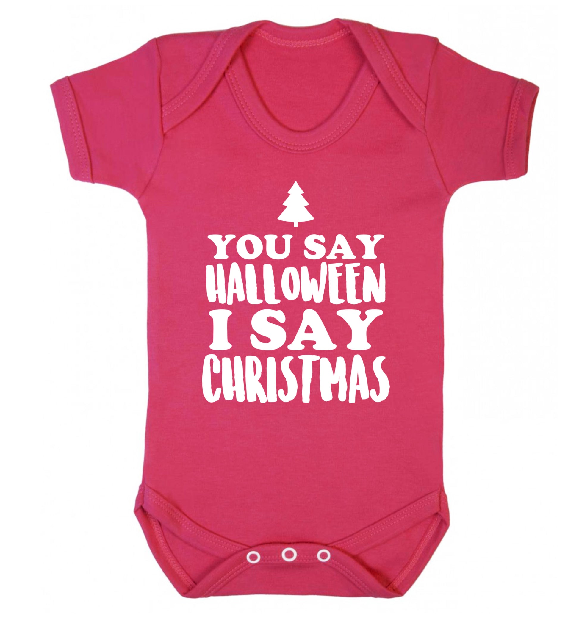You say halloween I say christmas! Baby Vest dark pink 18-24 months