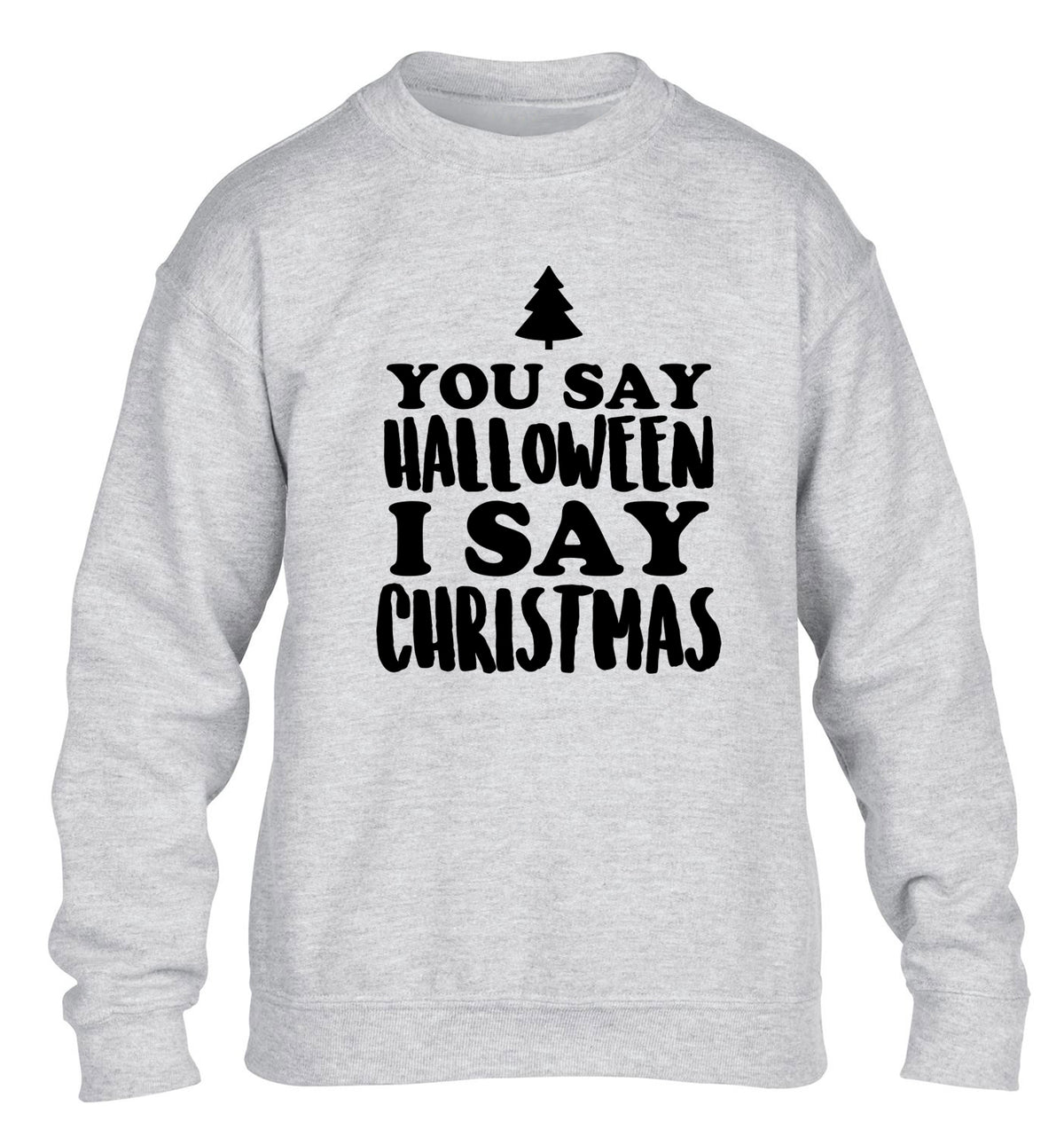 You say halloween I say christmas! children's grey sweater 12-14 Years