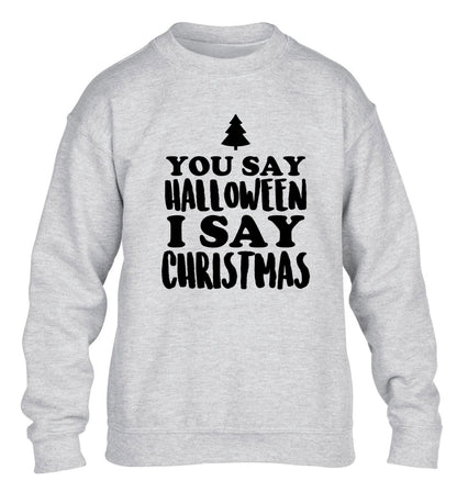 You say halloween I say christmas! children's grey sweater 12-14 Years
