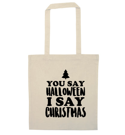 You say halloween I say christmas! natural tote bag