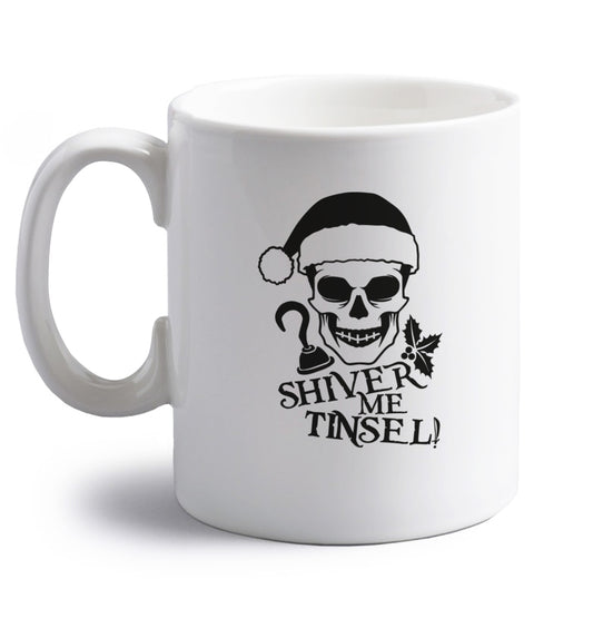 Shiver me tinsel right handed white ceramic mug 