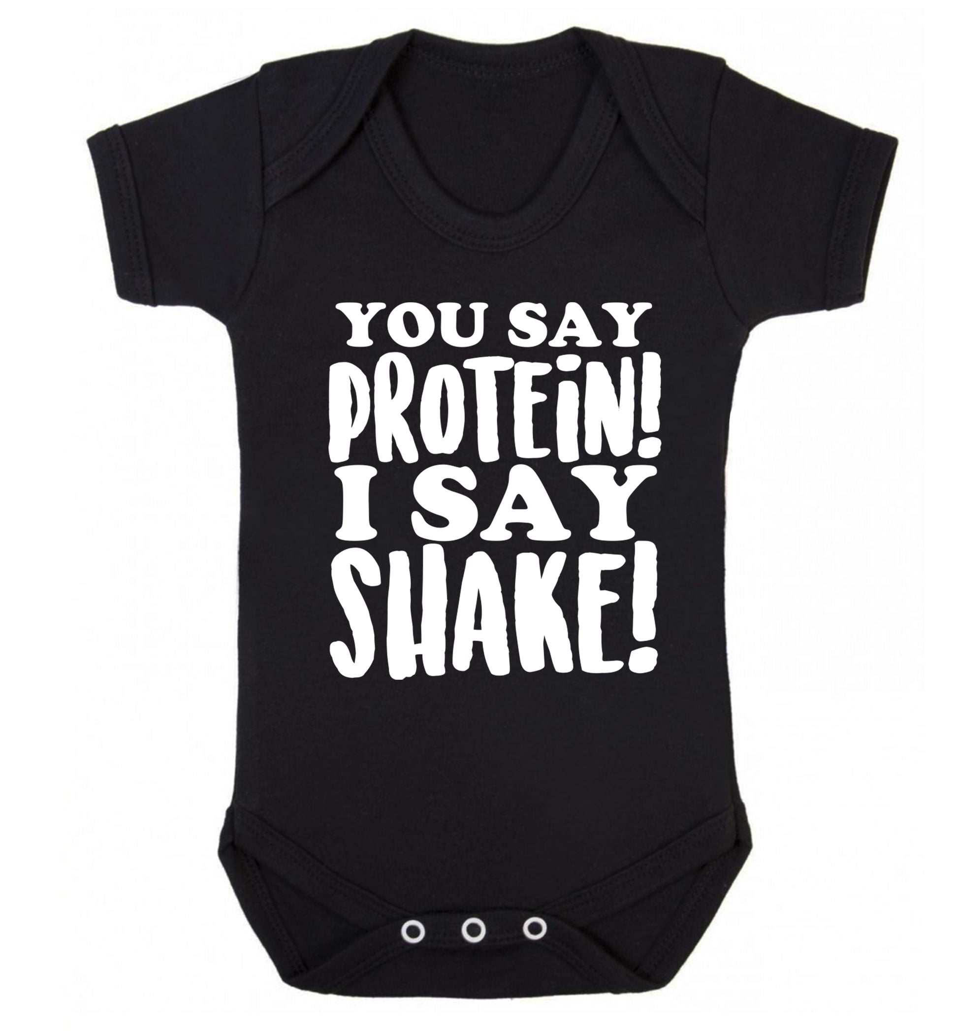 You say protein I say shake! Baby Vest black 18-24 months