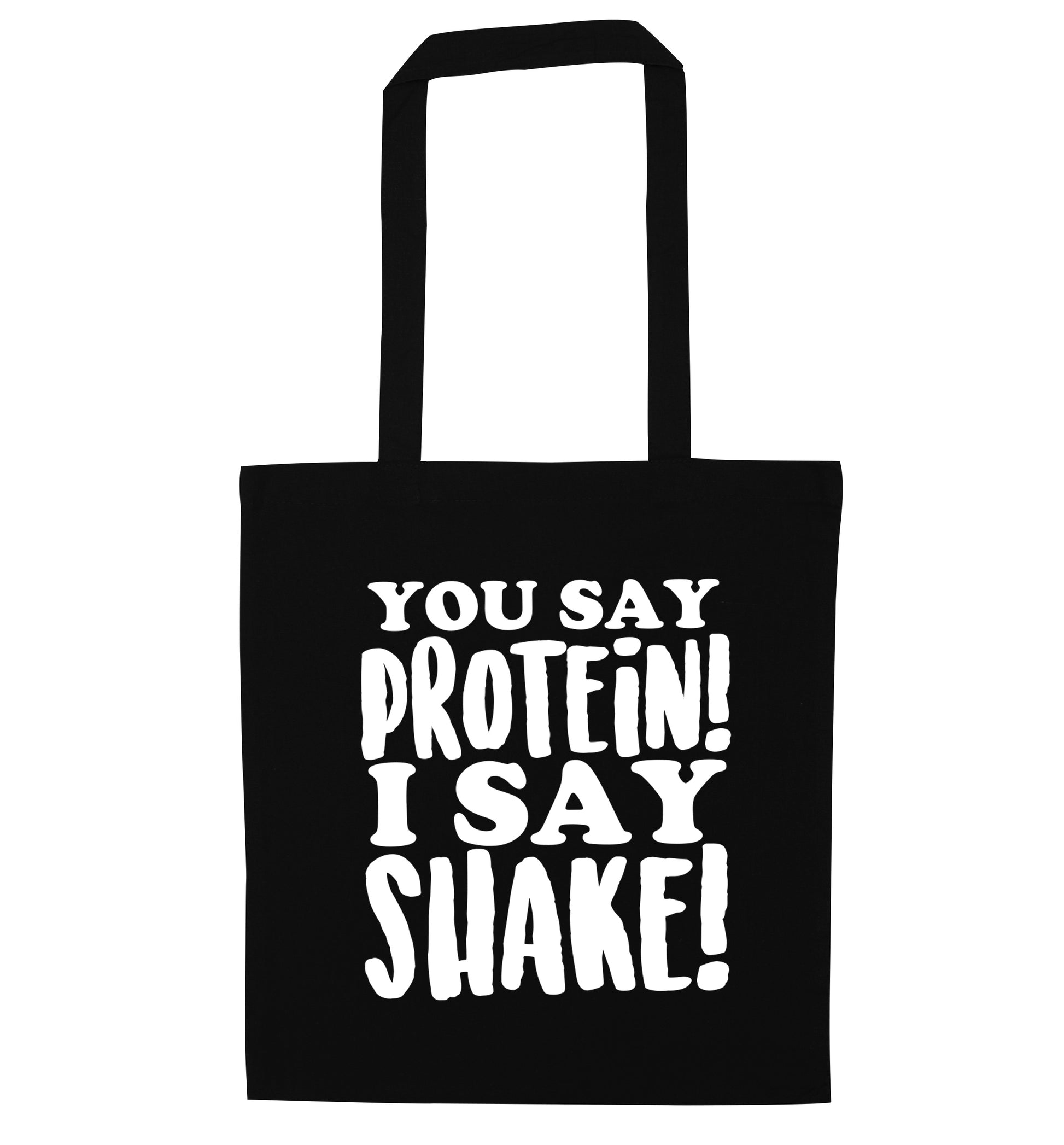 You say protein I say shake! black tote bag