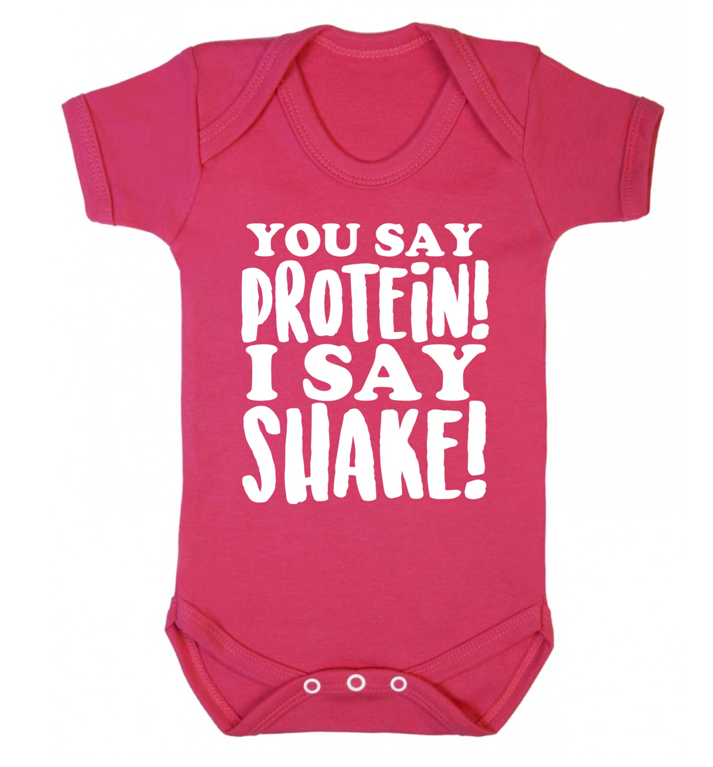 You say protein I say shake! Baby Vest dark pink 18-24 months