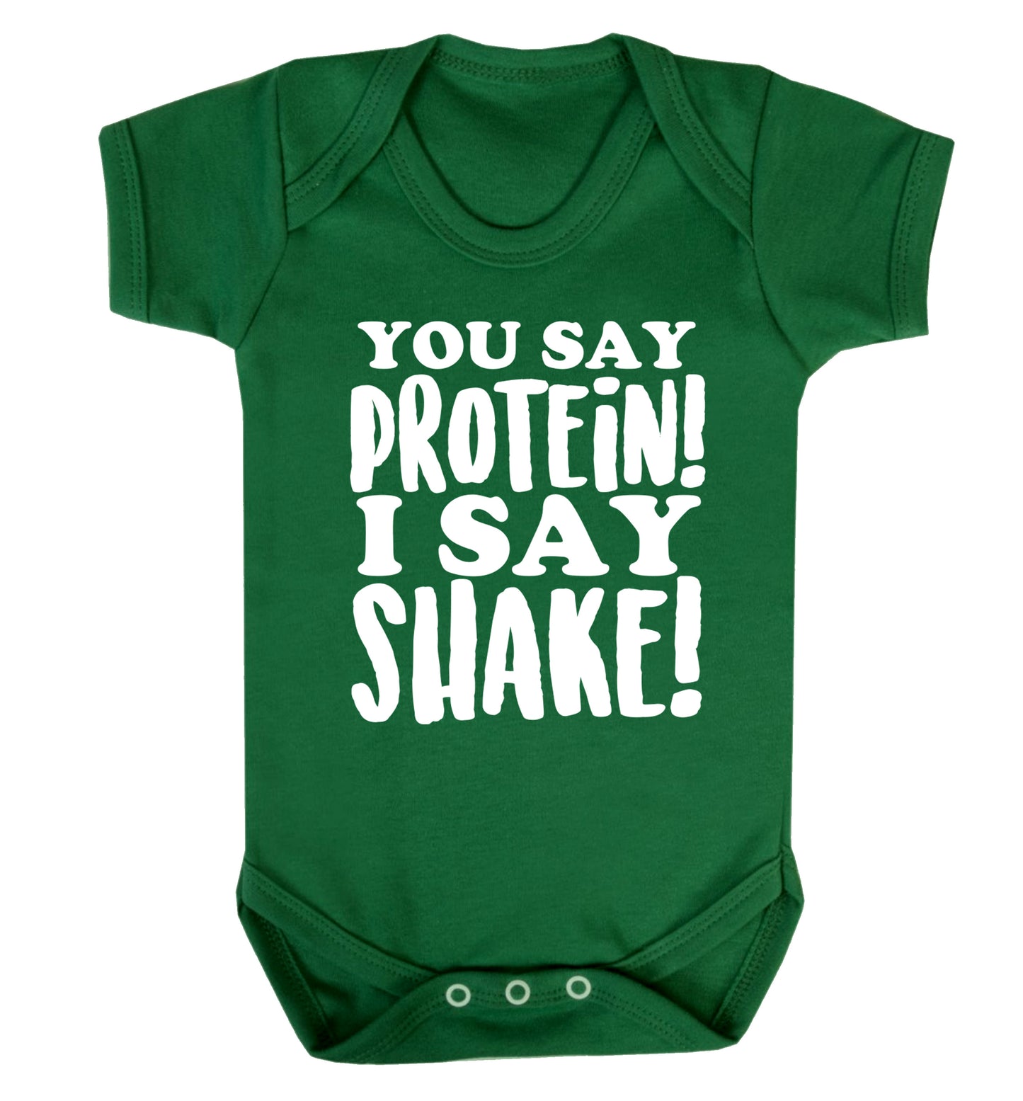 You say protein I say shake! Baby Vest green 18-24 months