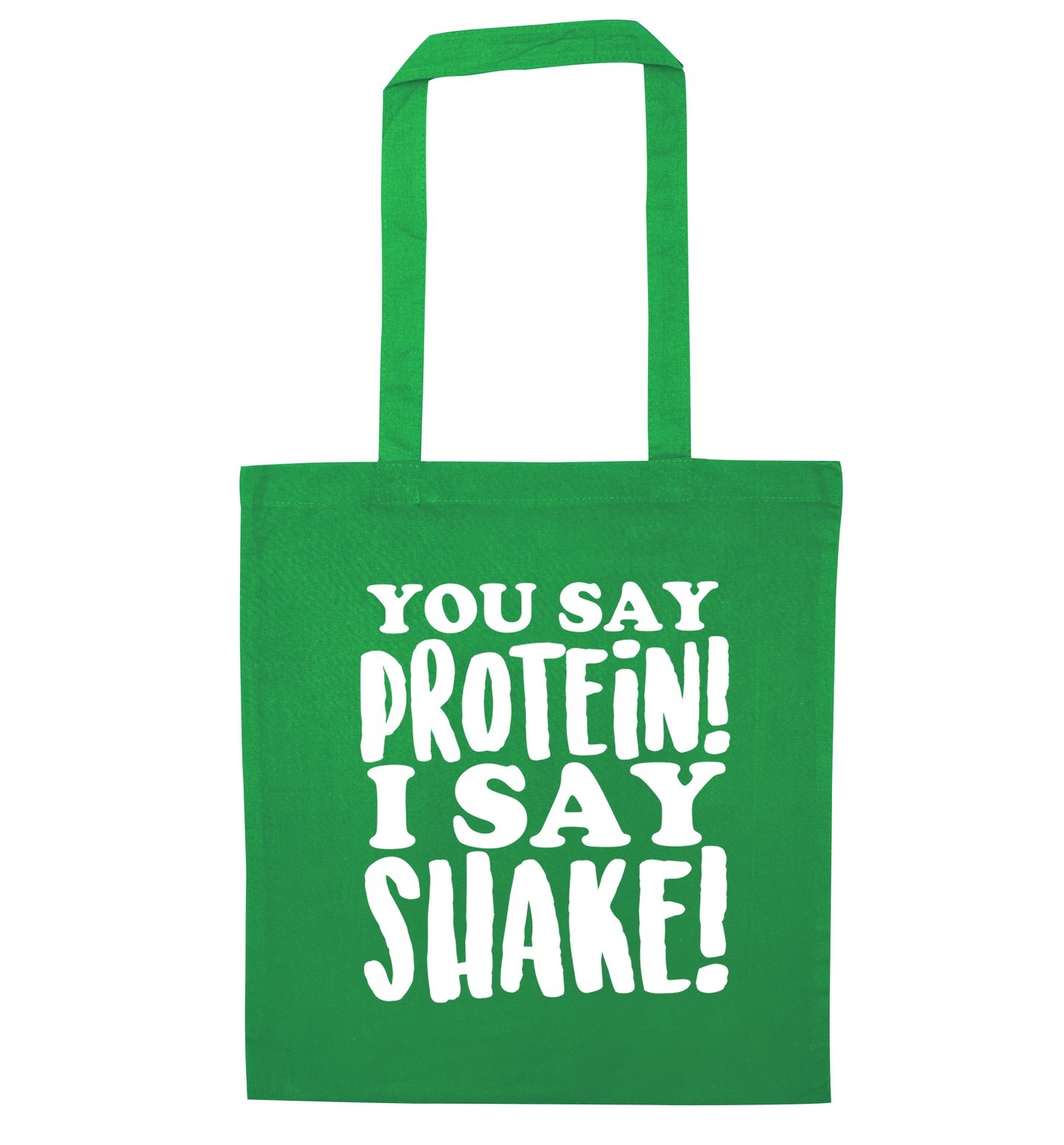 You say protein I say shake! green tote bag