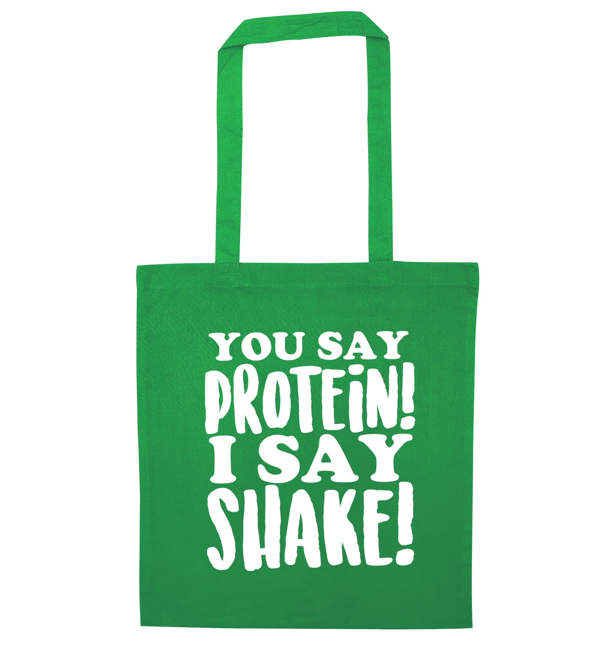 You say protein I say shake! green tote bag