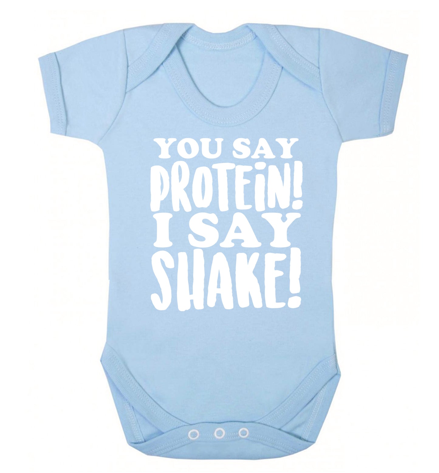 You say protein I say shake! Baby Vest pale blue 18-24 months