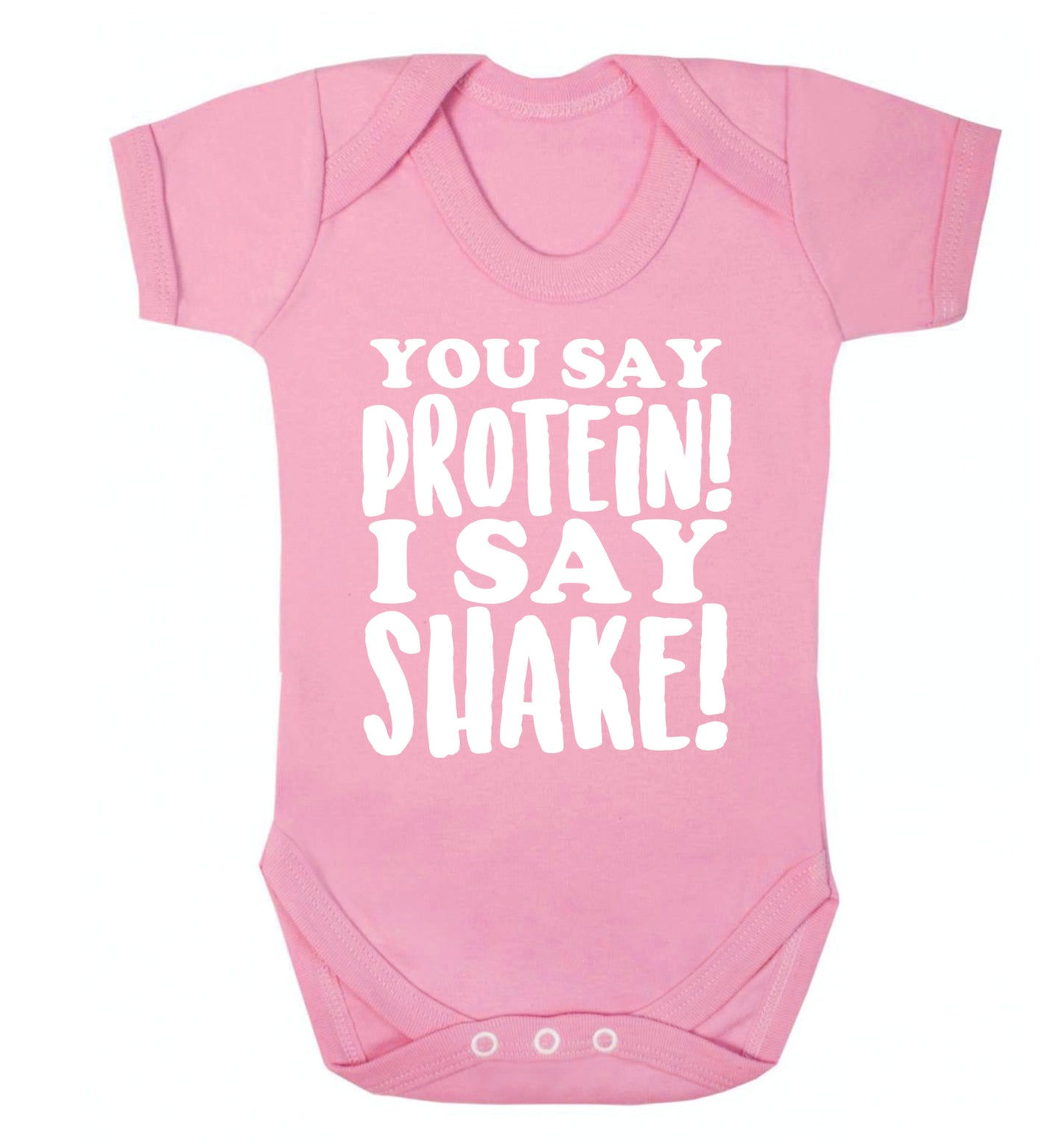You say protein I say shake! Baby Vest pale pink 18-24 months