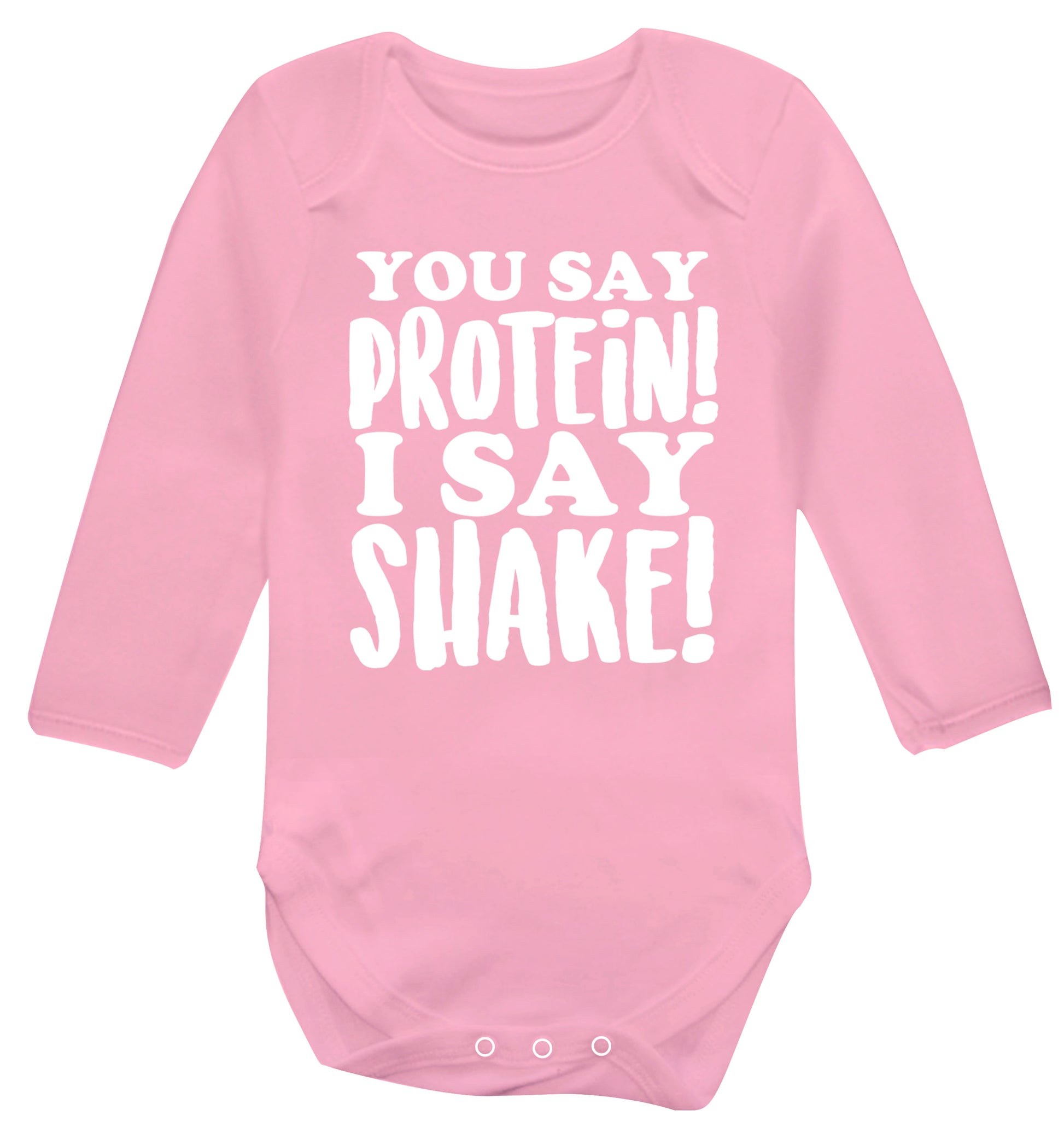 You say protein I say shake! Baby Vest long sleeved pale pink 6-12 months