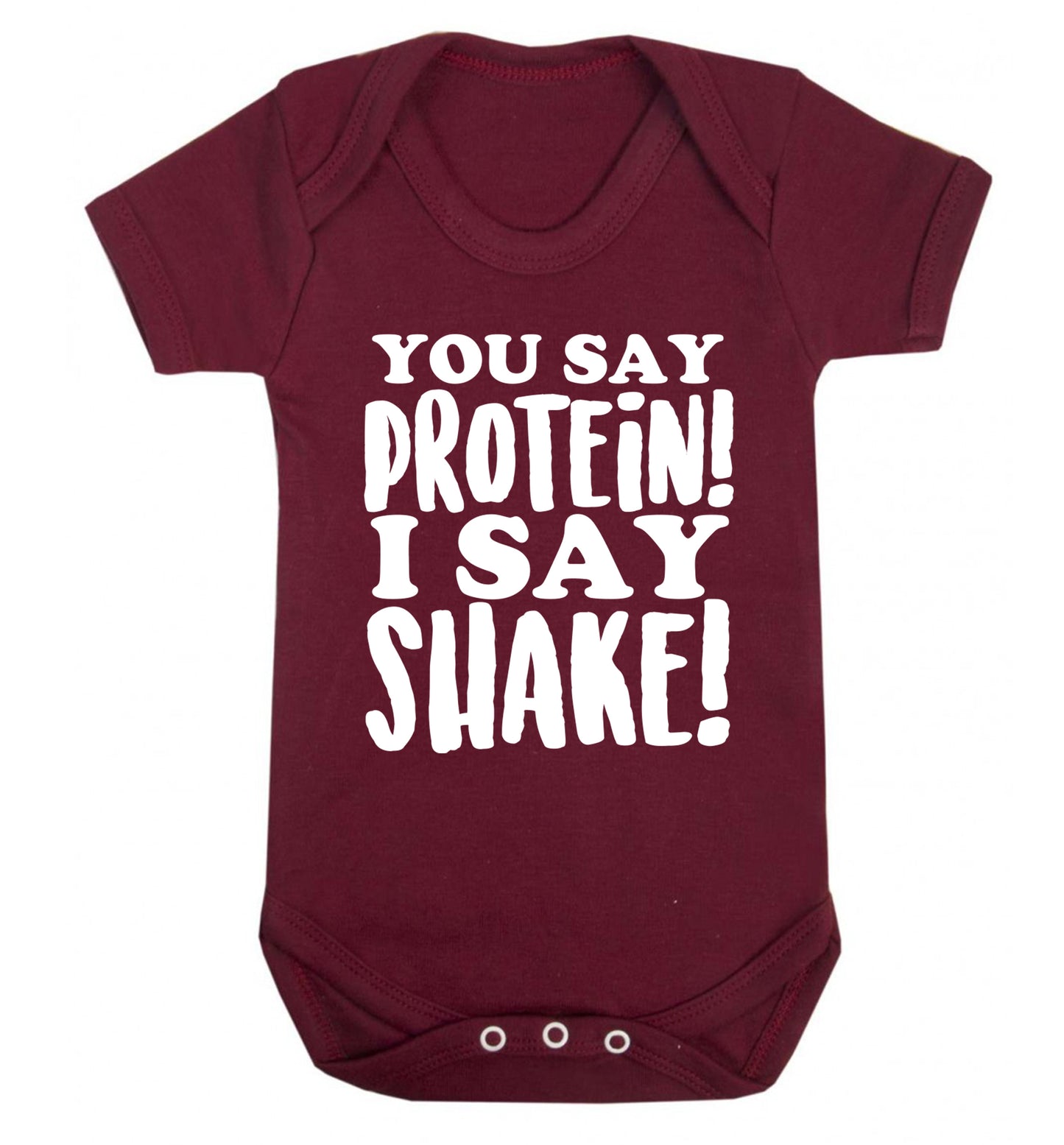 You say protein I say shake! Baby Vest maroon 18-24 months