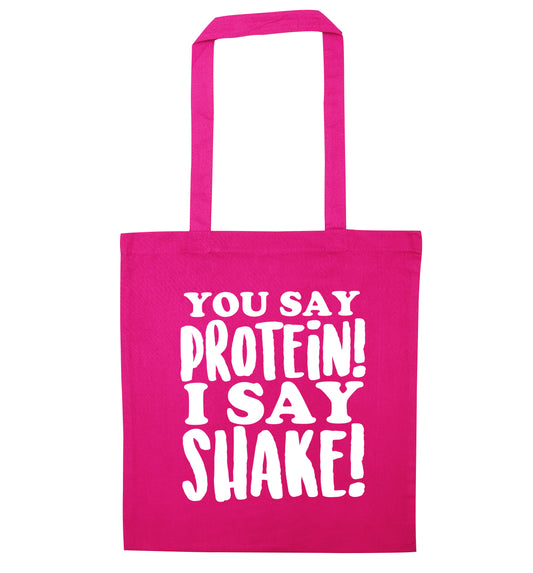 You say protein I say shake! pink tote bag