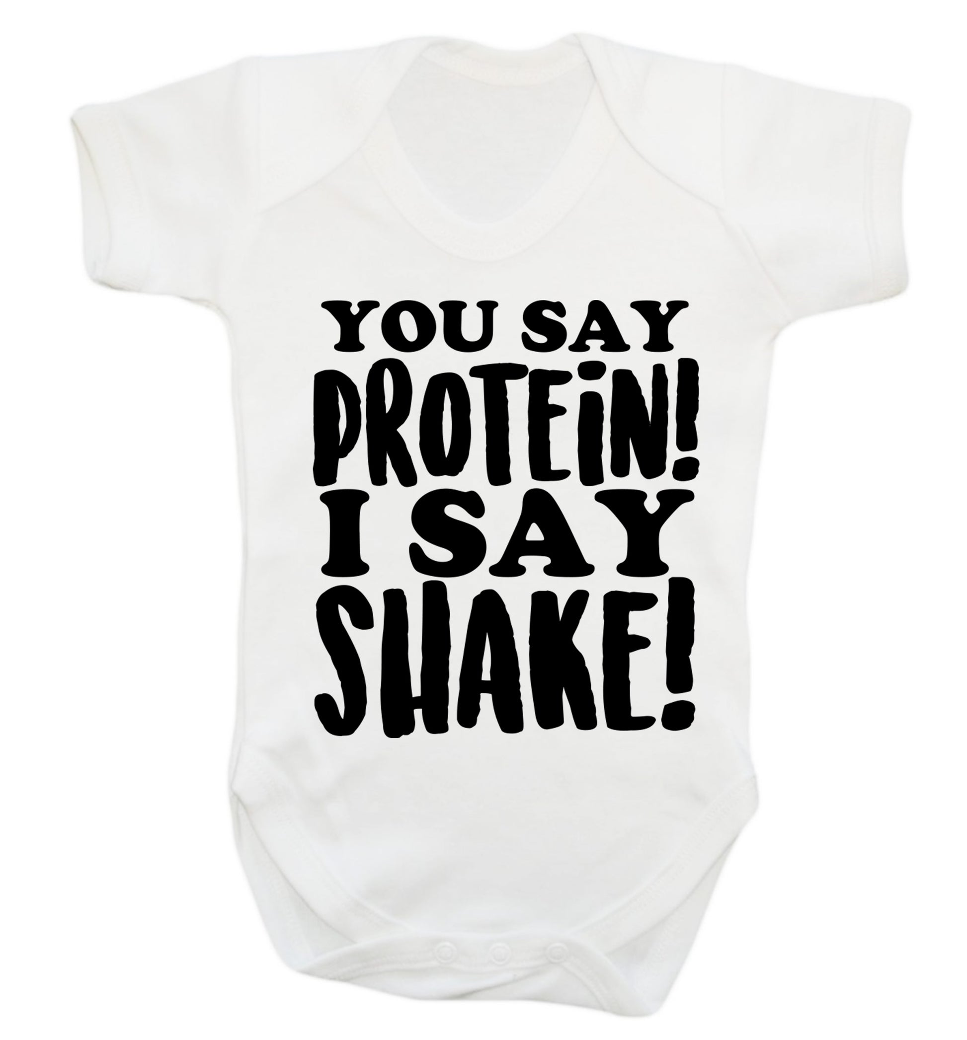 You say protein I say shake! Baby Vest white 18-24 months