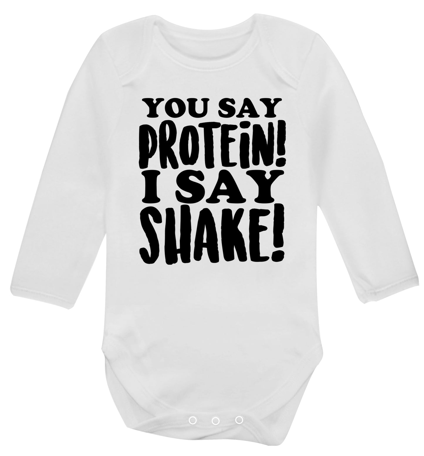 You say protein I say shake! Baby Vest long sleeved white 6-12 months