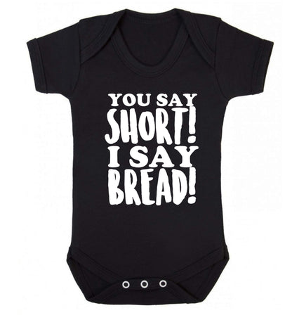 You say short I say bread! Baby Vest black 18-24 months