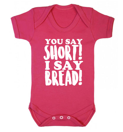 You say short I say bread! Baby Vest dark pink 18-24 months