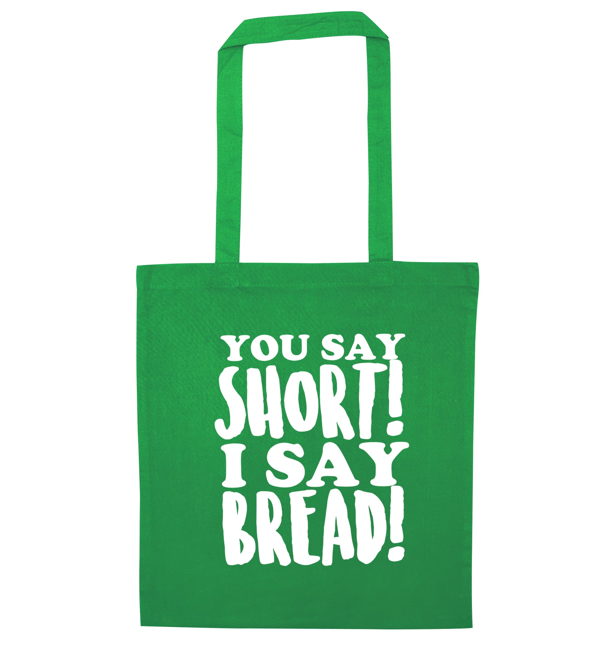 You say short I say bread! green tote bag