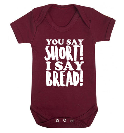 You say short I say bread! Baby Vest maroon 18-24 months