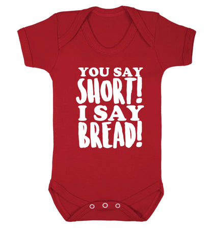 You say short I say bread! Baby Vest red 18-24 months