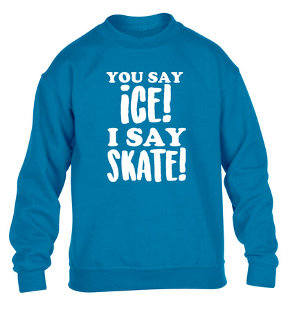 You say ice I say skate children's blue sweater 12-13 Years