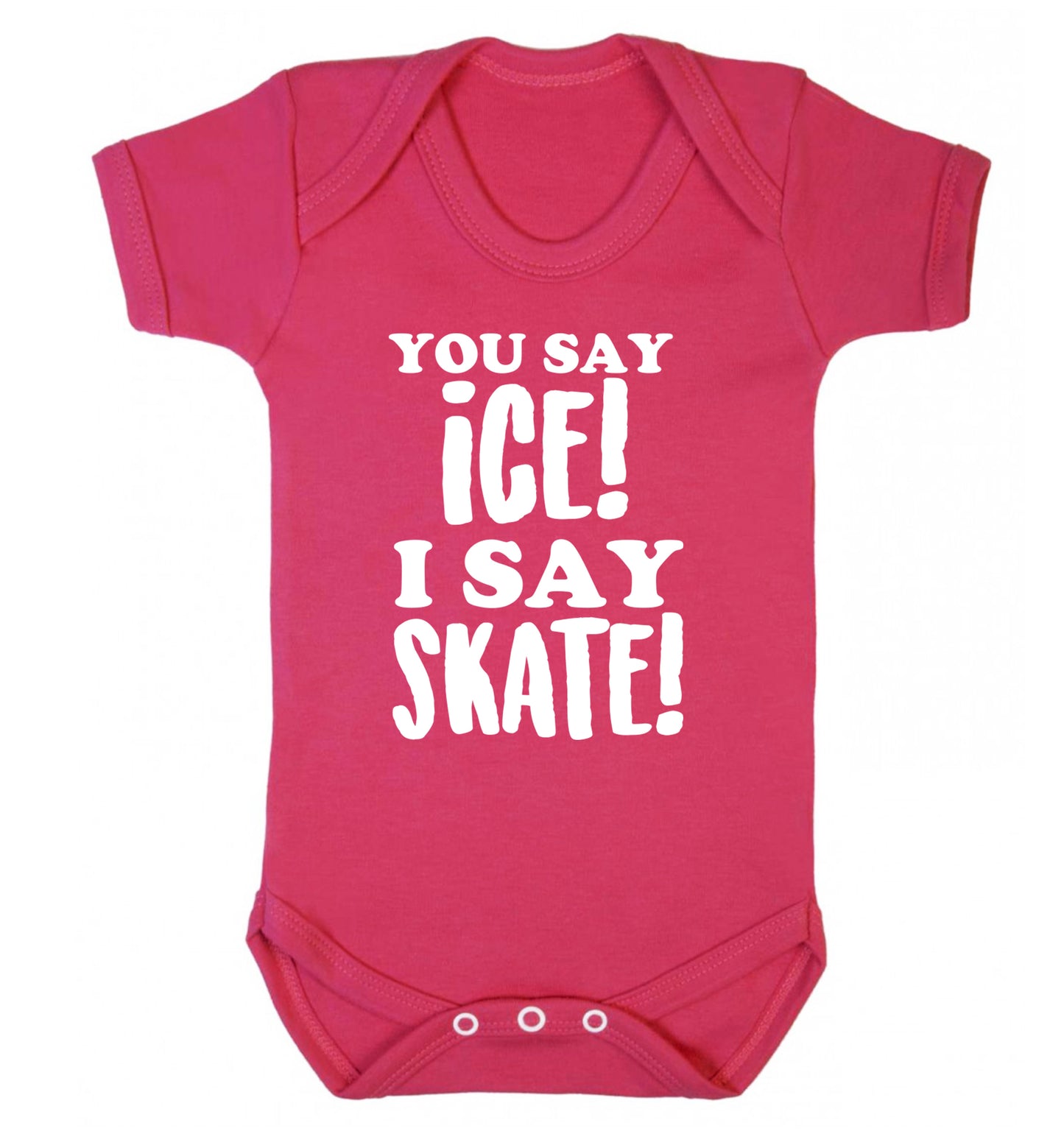 You say ice I say skate Baby Vest dark pink 18-24 months