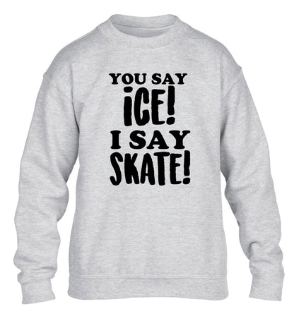 You say ice I say skate children's grey sweater 12-13 Years