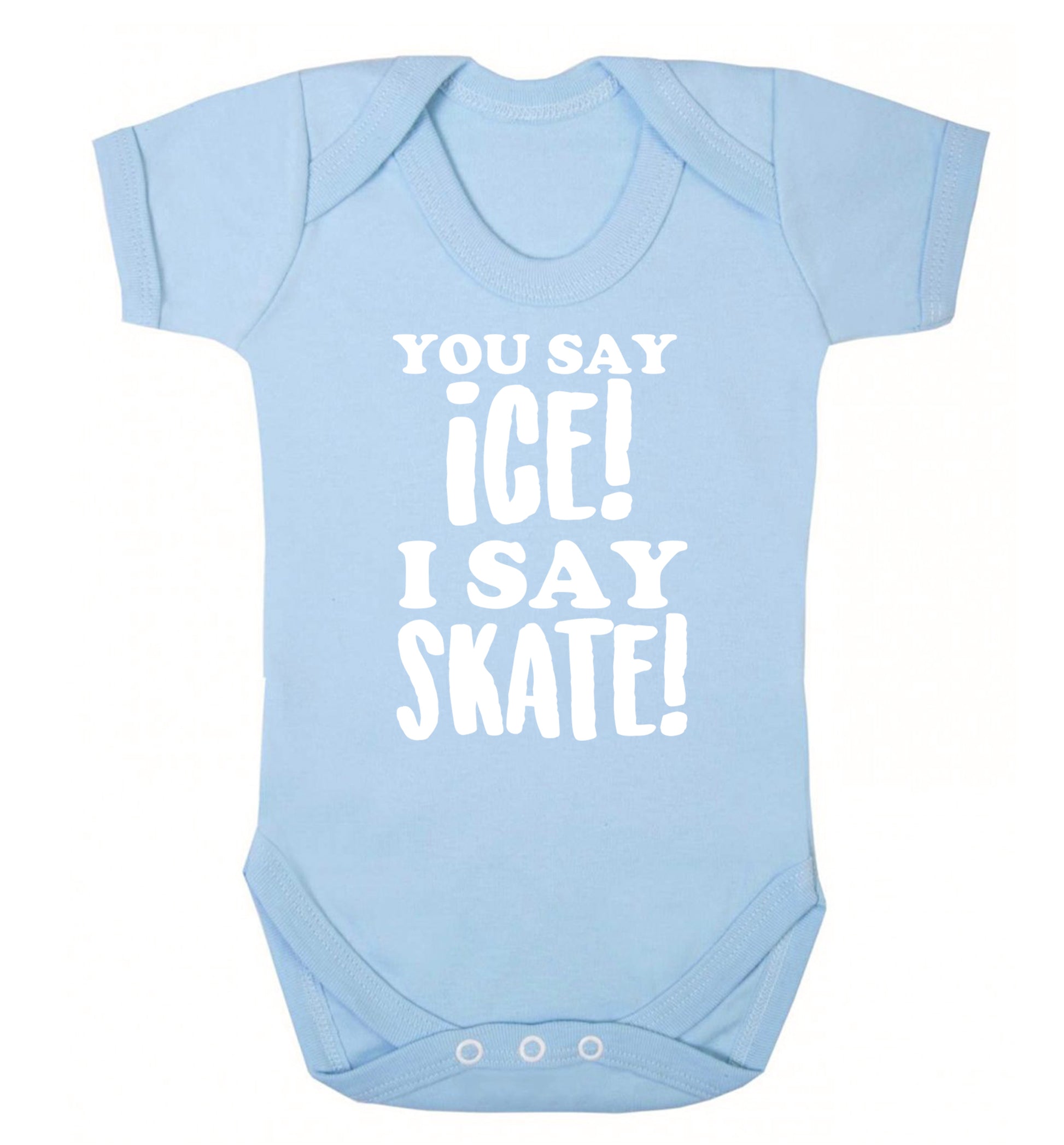 You say ice I say skate Baby Vest pale blue 18-24 months