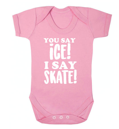You say ice I say skate Baby Vest pale pink 18-24 months
