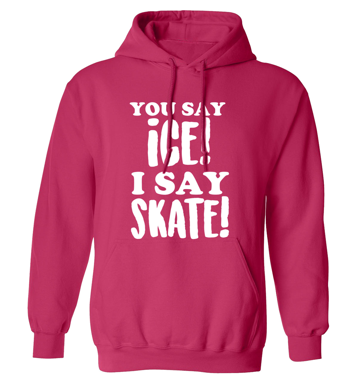 You say ice I say skate adults unisex pink hoodie 2XL