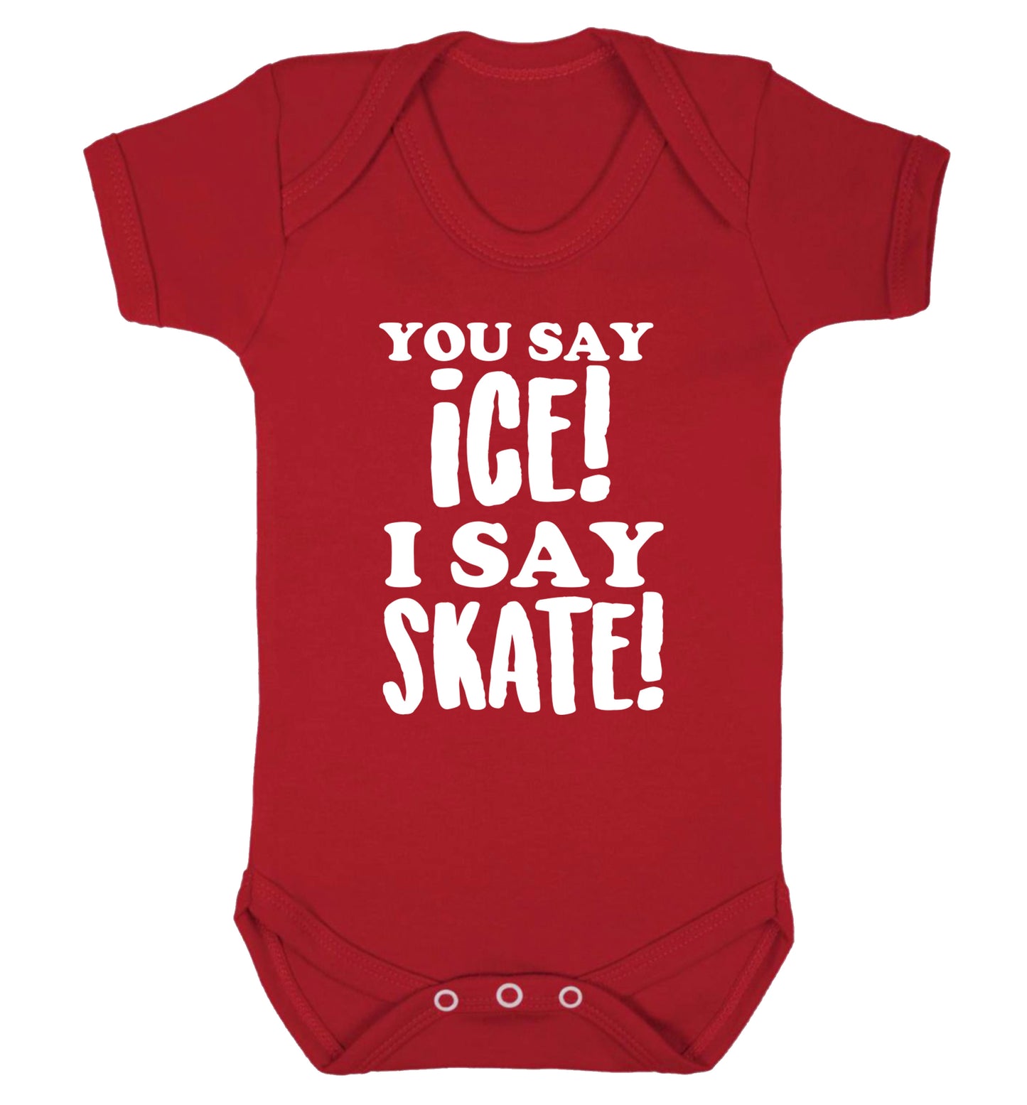You say ice I say skate Baby Vest red 18-24 months