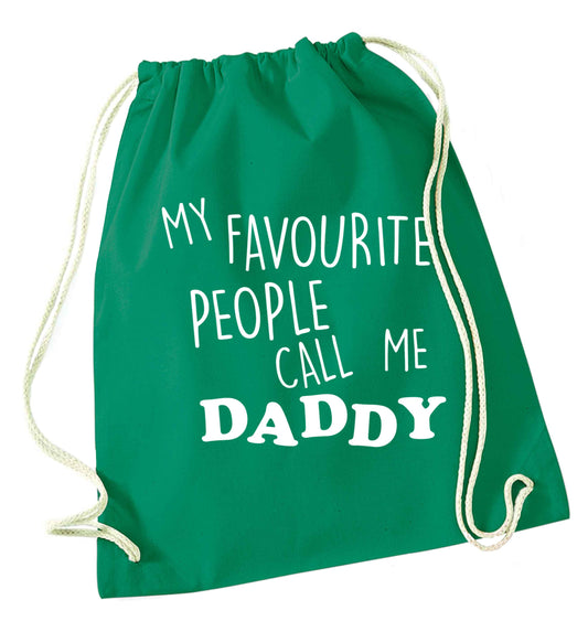 My favourite people call me daddy green drawstring bag