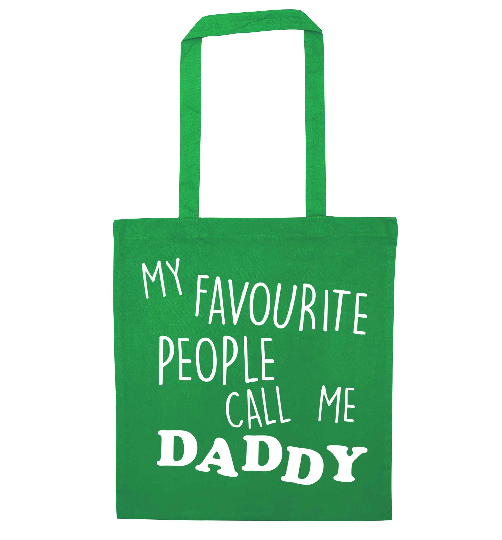 My favourite people call me daddy green tote bag