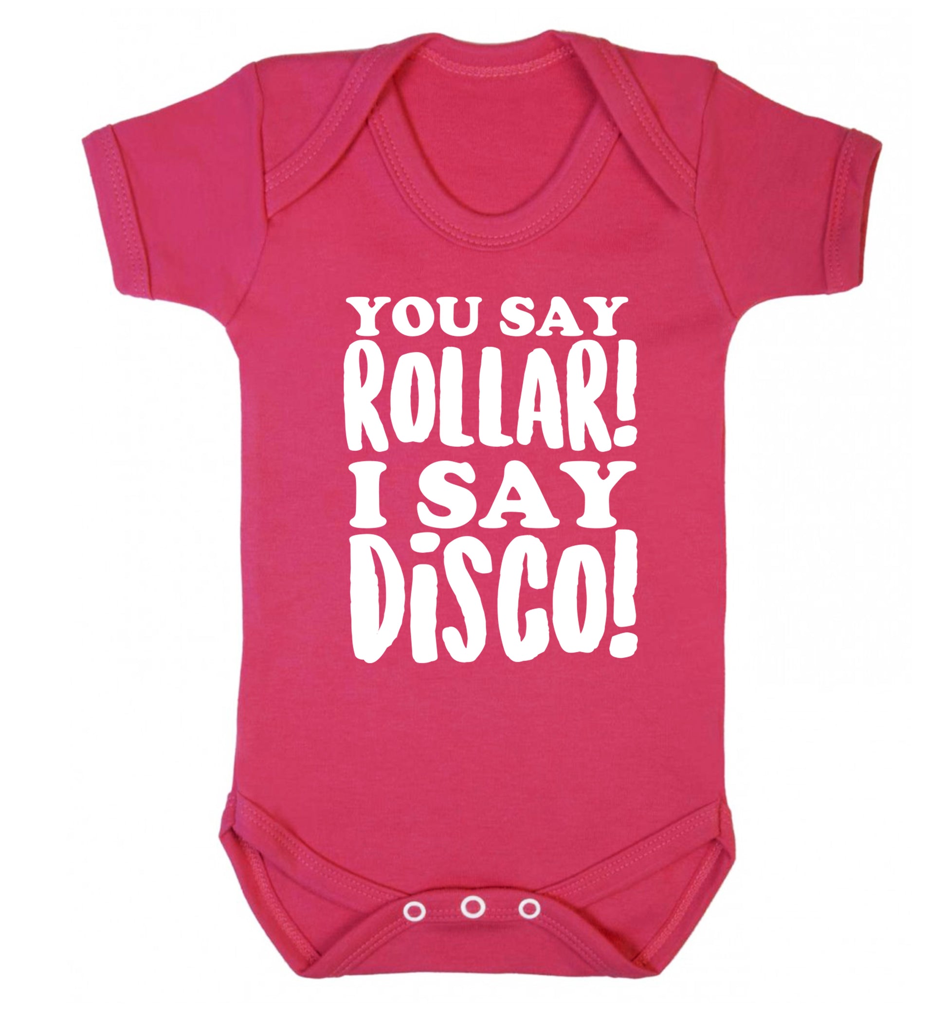You say roller I say disco! Baby Vest dark pink 18-24 months