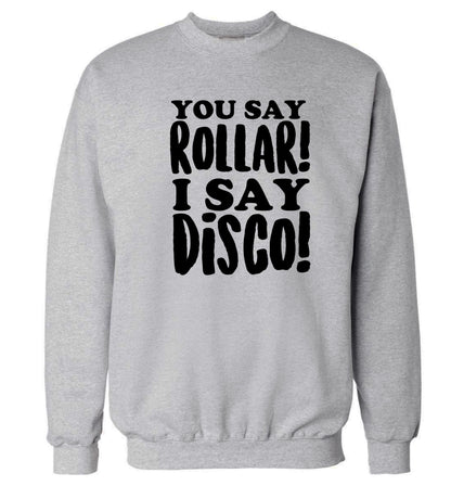 You say roller I say disco! Adult's unisex grey Sweater 2XL