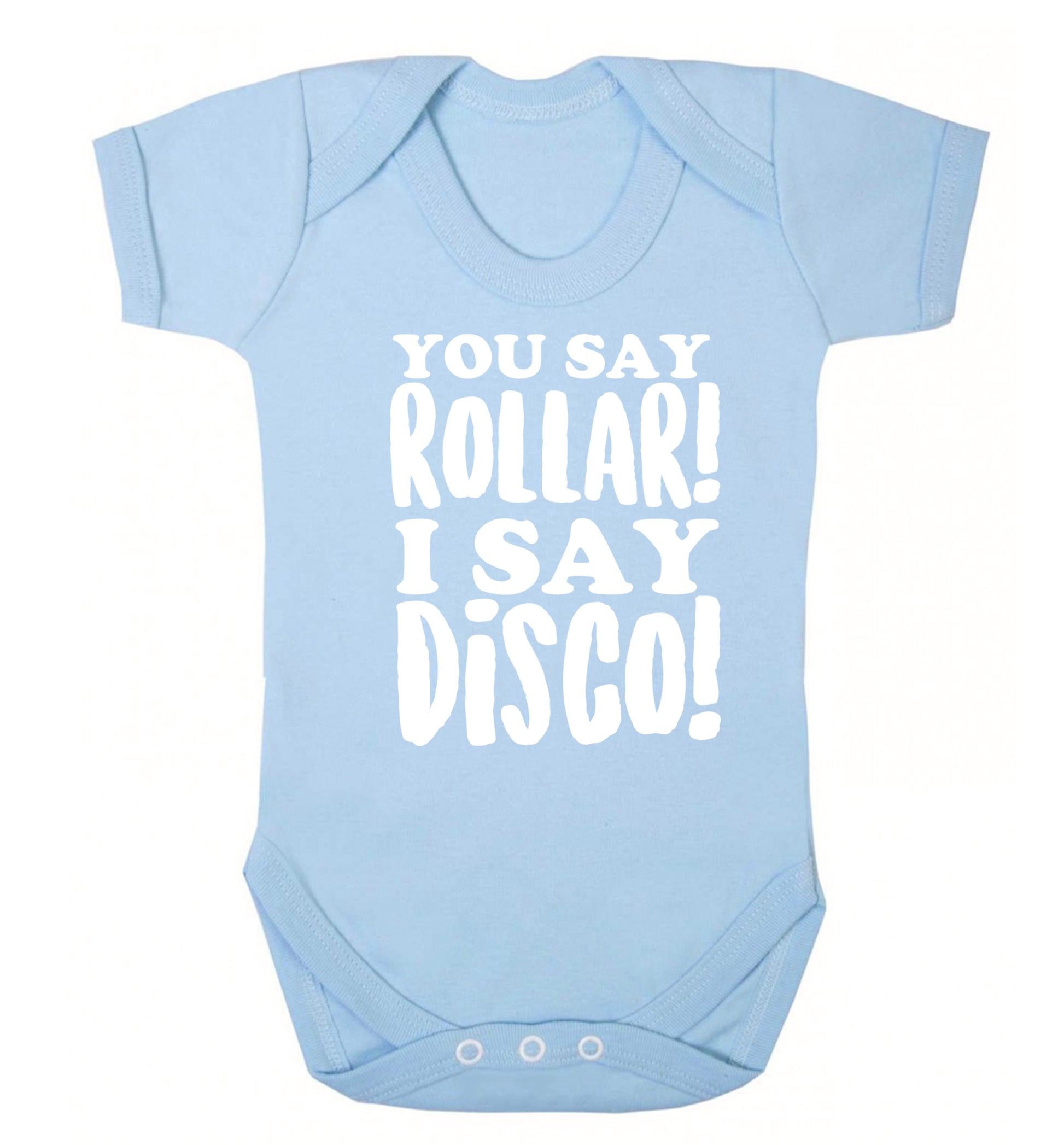 You say roller I say disco! Baby Vest pale blue 18-24 months