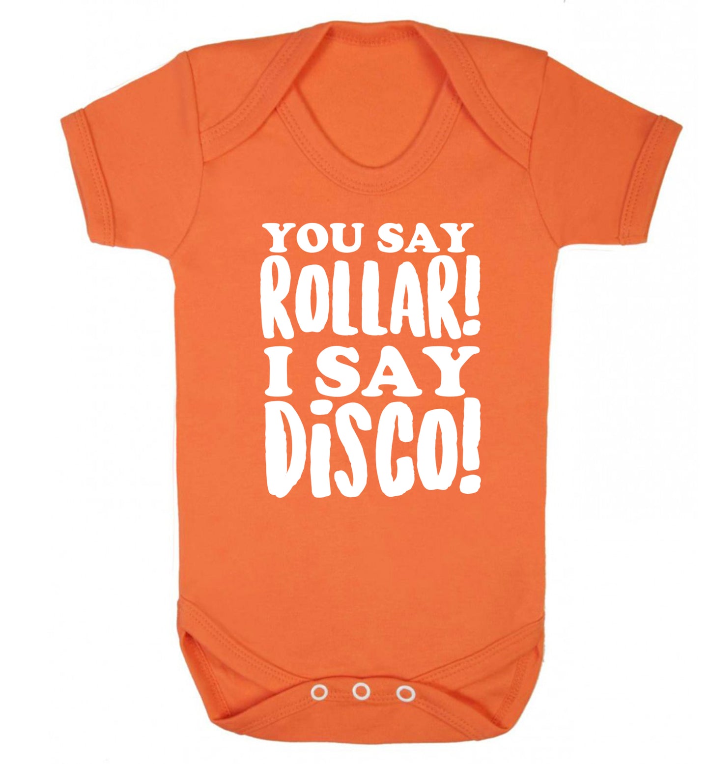 You say roller I say disco! Baby Vest orange 18-24 months