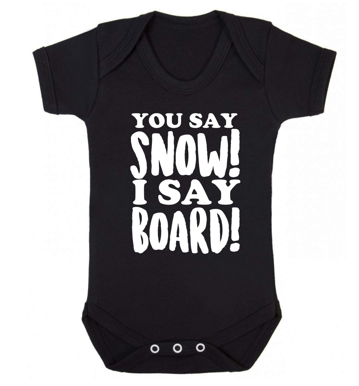 You say snow I say board! Baby Vest black 18-24 months