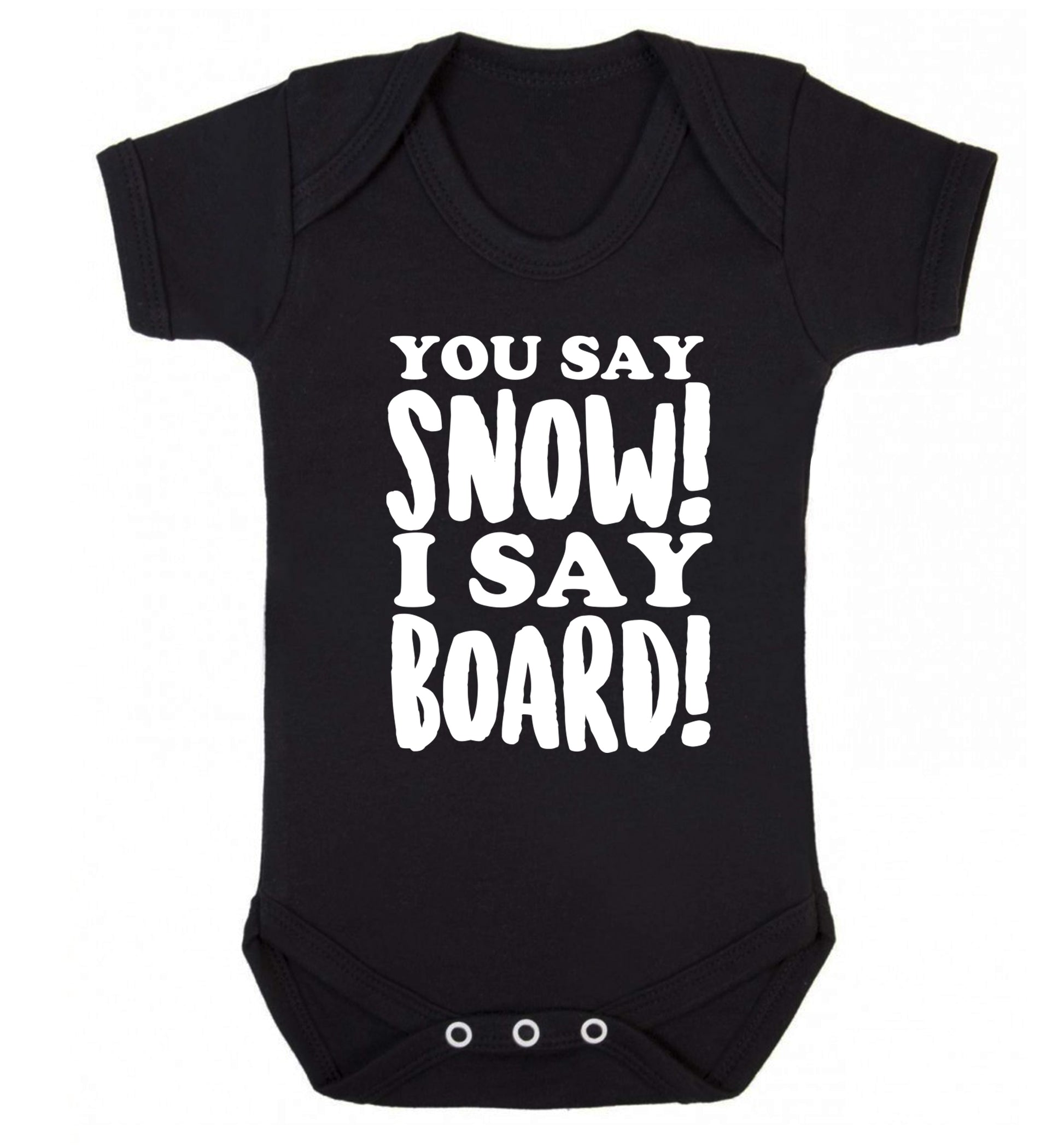 You say snow I say board! Baby Vest black 18-24 months
