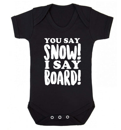 You say snow I say board! Baby Vest black 18-24 months