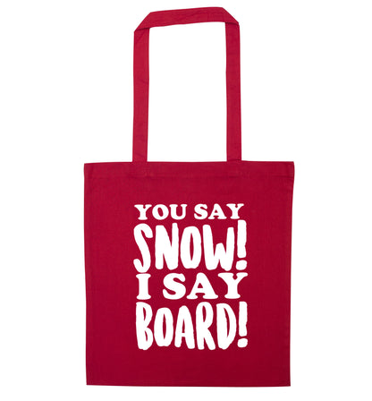 You say snow I say board! red tote bag
