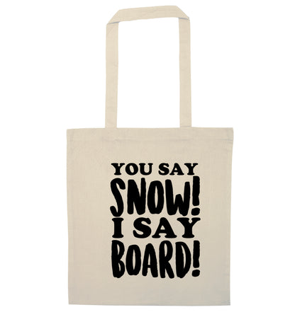 You say snow I say board! natural tote bag