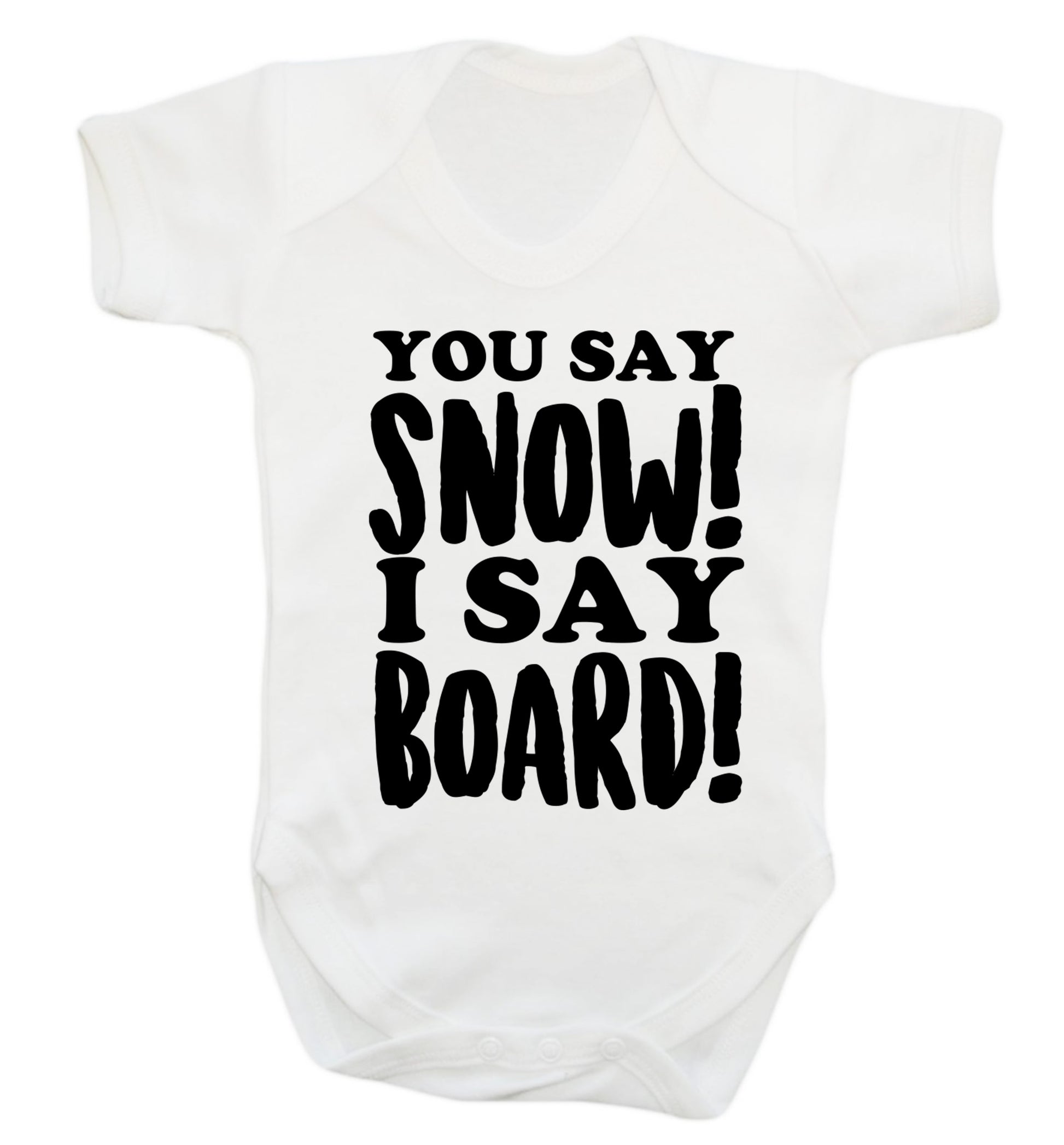 You say snow I say board! Baby Vest white 18-24 months