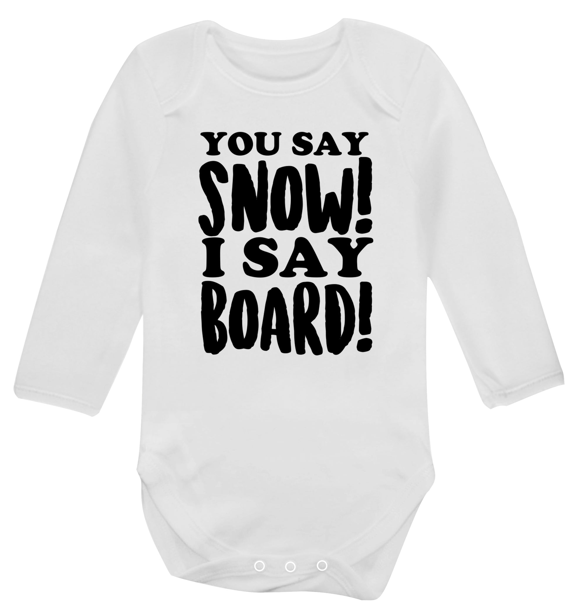 You say snow I say board! Baby Vest long sleeved white 6-12 months
