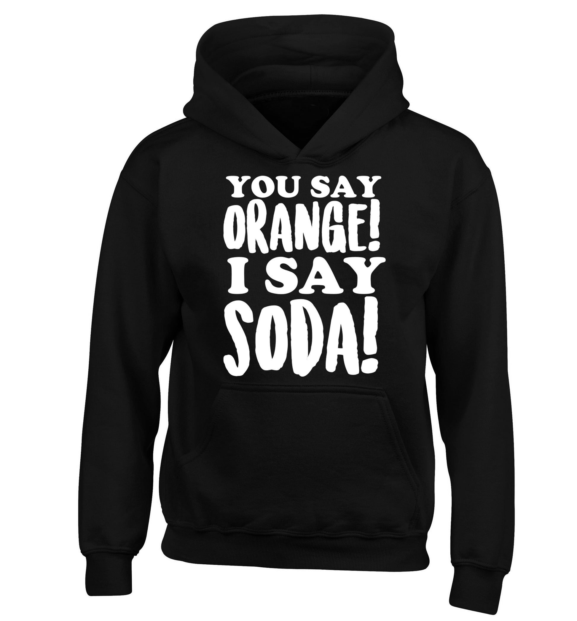 You say orange I say soda! children's black hoodie 12-14 Years