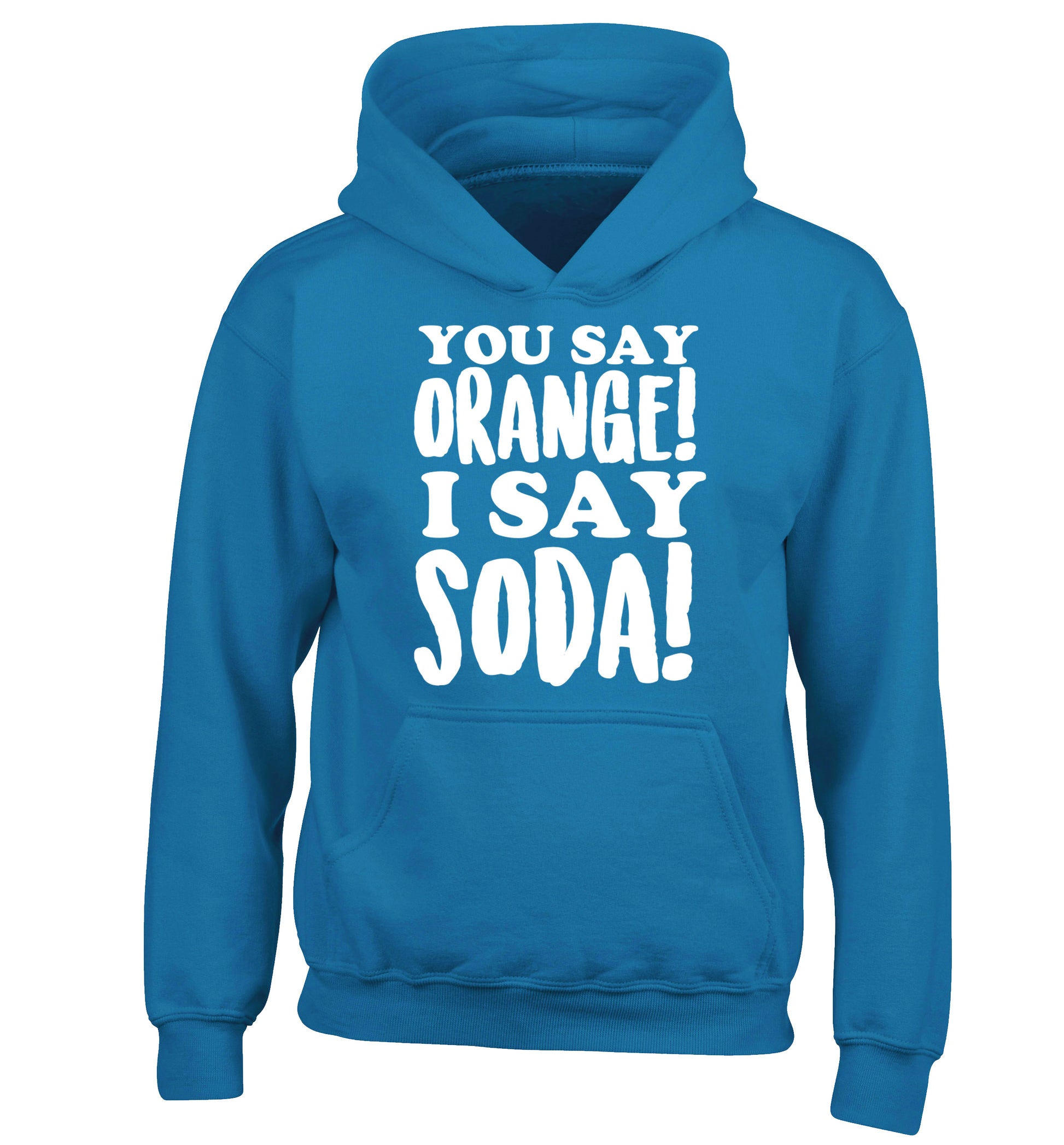 You say orange I say soda! children's blue hoodie 12-14 Years
