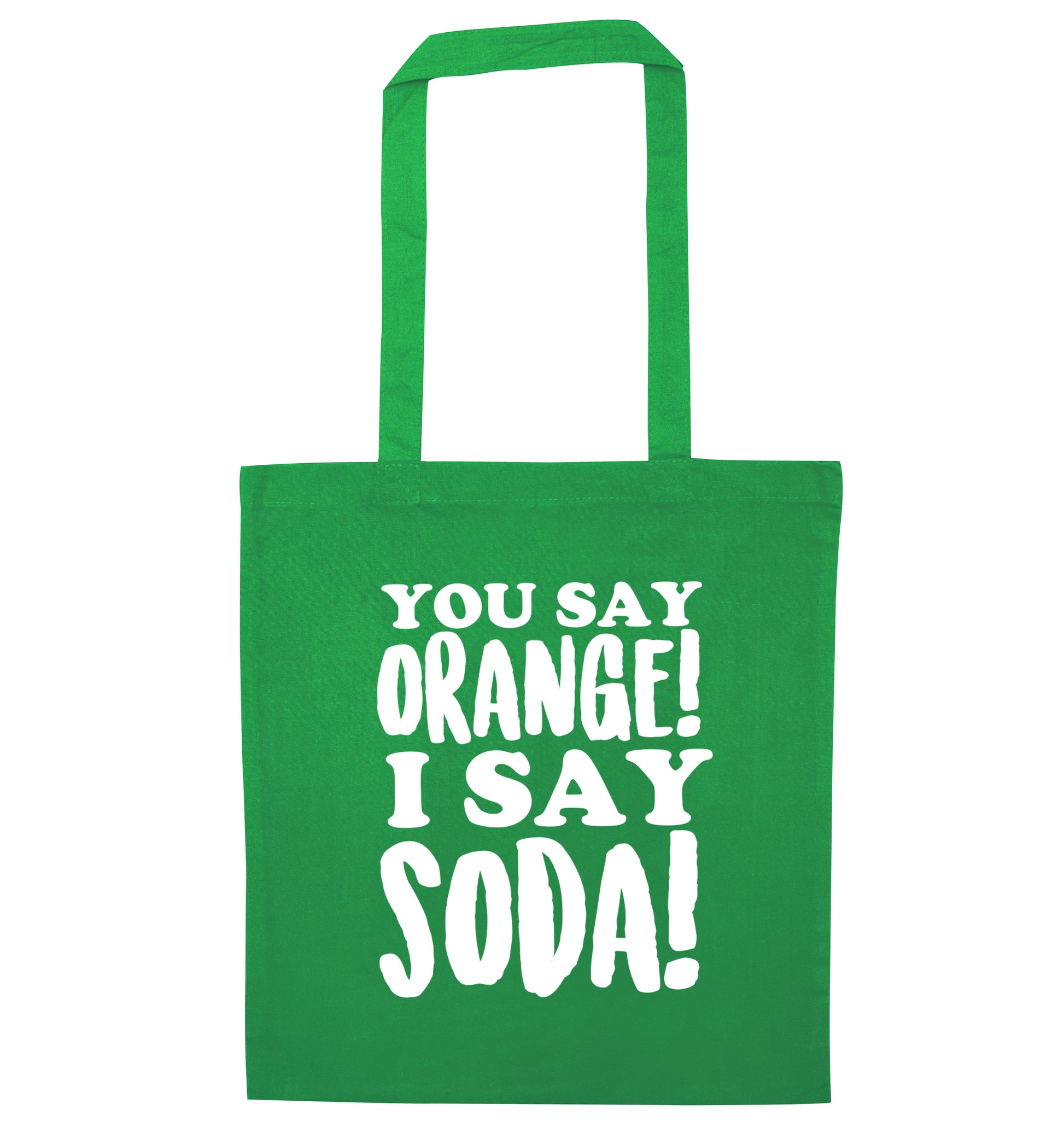 You say orange I say soda! green tote bag