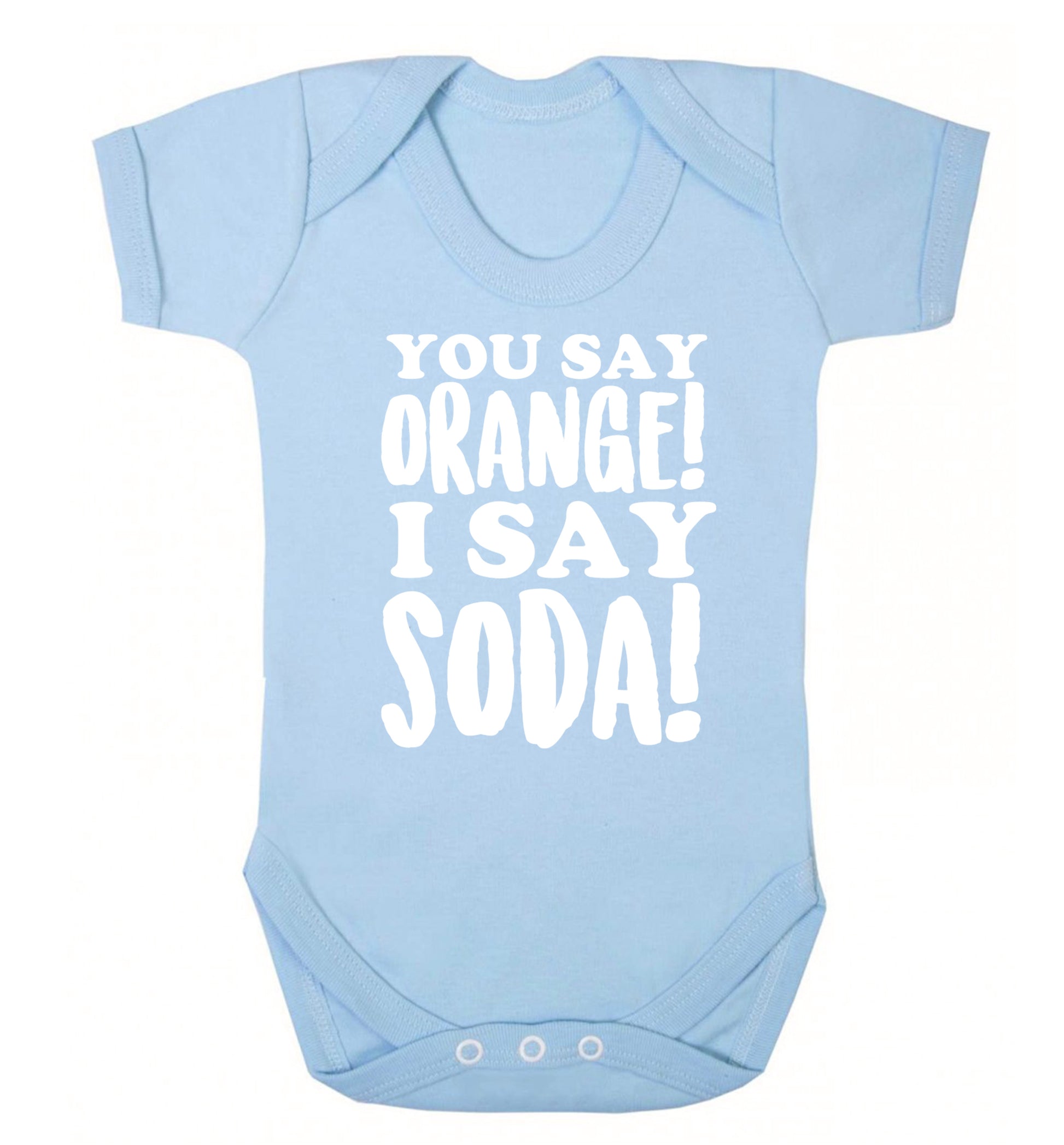 You say orange I say soda! Baby Vest pale blue 18-24 months