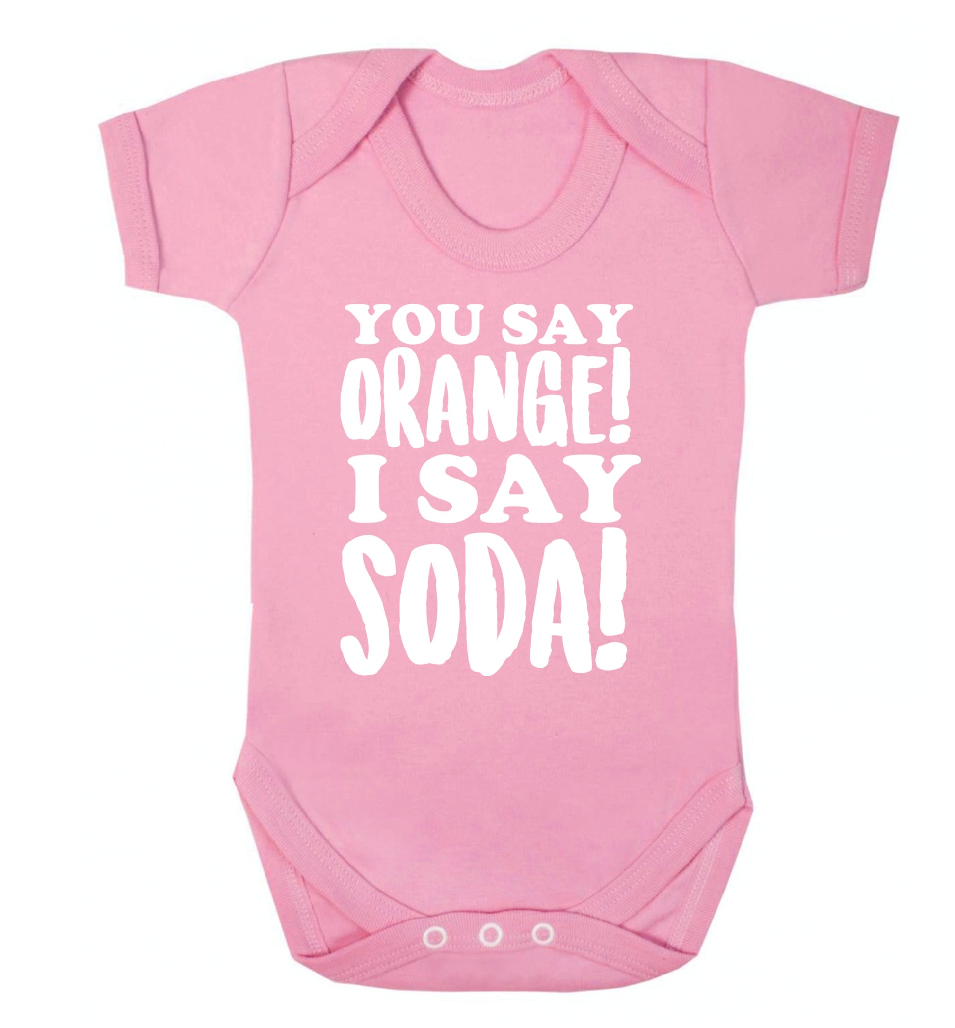 You say orange I say soda! Baby Vest pale pink 18-24 months