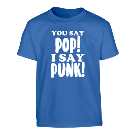 You say pop I say punk! Children's blue Tshirt 12-14 Years