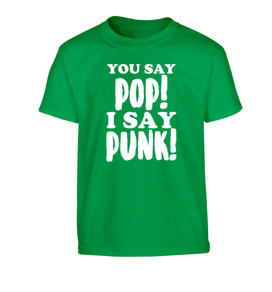 You say pop I say punk! Children's green Tshirt 12-14 Years
